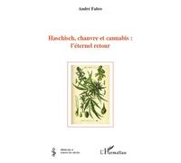 Haschisch, chanvre et cannabis : l'éternel retour – L'Harmattan