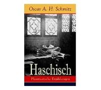Haschisch: Phantastische Erzählungen: Freches Spiel Mit Dem Tabu: Der Haschischklub + Die Geliebte Des Teufels Eine Nacht Des Ach