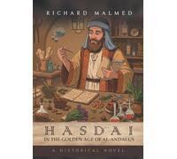 Hasdai in the Golden Age of Al-Andalus: A Historical Novel