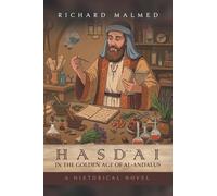 Hasdai in the Golden Age of Al-Andalus: A Historical Novel