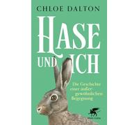 Hase und ich: Die Geschichte einer außergewöhnlichen Begegnung – SPIEGEL-Bestseller – Klett-Cotta