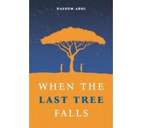 Hashem Abdi When the Last Tree Falls (Poche)