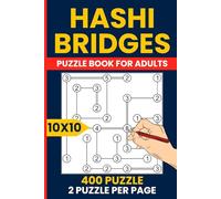 Hashi Bridges Puzzle Book 10x10 - 400 Advanced Logic Puzzles: Hashiwokakero, Bridges & Chopsticks Puzzles | Large 10x10 Grid | Brain Training