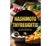 Hashimoto Thyreoiditis: Wie du Symptome kontrollierst und durch gezielte Ernährung dein Wohlbefinden steigerst