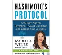 Hashimotos Protocol by Wentz Izabella PharmD. Hardcover Book Izabella Wentz (Auteur)