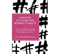 Hashtag Activism and Women’s Rights: Are Social Media Campaigns Really Making Laws Better for Women and Girls?