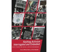 Hashtag Activism Interrogated And Embodied