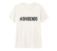 Hashtag Dividendes Dividendes Investisseur Financement Passif des revenus T-Shirt Haut de Gamme