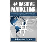 # Hashtag-Marketing - Comment Pouvez-Vous Trouver Des Lecteurs Et Des Clients Avec Le Marketing Hashtag - Simple, Rapide, Gratuit !