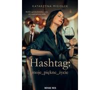 Hashtag moje_piękne_życie - Katarzyna Misiołek (Buch auf Polnisch)