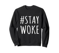 Hashtag Stay Woke - I Am Awake AF, Truth, Freedom, Hommes, Femmes Sweatshirt