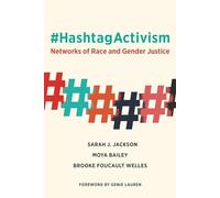 #HashtagActivism: Networks of Race and Gender Justice