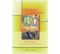 Hasidism Incarnate by Shaul Magid Shaul Magid (Auteur)