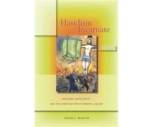 Hasidism Incarnate by Shaul Magid Shaul Magid (Auteur)