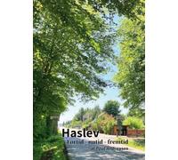 Haslev: Fortid - nutid - fremtid