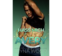 Hass mich härter, AVERY: A Gay Romance about Forbidden Love