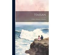 Hassan: A Fellah: A Romance Of Palestine