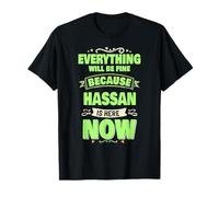 Hassan Is Here Now Nom personnalisé Hassan T-Shirt