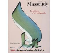 Hassan massoudy Le chemin d un calligraphe - Jean-Pierre Sicre - Phebus - broché - Beau livre