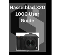 Hasselblad X2D 100C User Guide