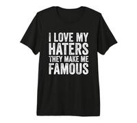 Hasser Make Me Famous, mème d'influence Sarcastique et drôle T-Shirt Haut de Gamme