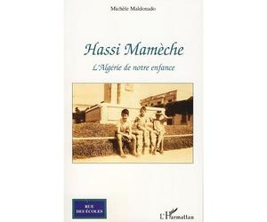 Hassi Mamèche L'Algérie de notre enfance - Michèle Maldonado - L'harmattan - broché - Roman