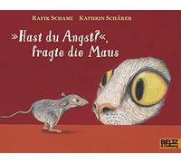 »Hast du Angst?«, fragte die Maus