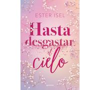 Hasta desgastar el cielo/ Until the Sky Is Worn Out