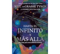 Hasta el infinito y más allá: Un viaje para descubrir el cosmos