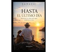 HASTA EL ÚLTIMO DÍA: Mientras la vida esté aquí, todavía se vive