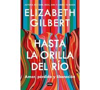 Hasta la orilla del río: Amor, pérdida y liberación