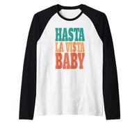 Hasta la Vista, Baby - Expression de cinéma Manche Raglan