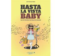 Hasta la vista, baby ! Road trip d’une malade pas imaginaire - Juliette Mercier - Leduc Graphic - broché - Bande dessinée