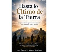 Hasta lo último de la tierra: La plantación de iglesias cómo estrategia para cumplir la Gran Comisión