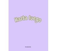 Hasta luego: El diario que te acompaña a despedirte de aquello que se a ido