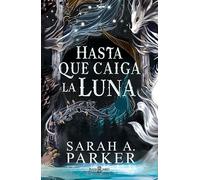 Hasta que caiga la luna (La Caída Lunar 1)