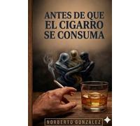 Hasta que el cigarro se consuma.