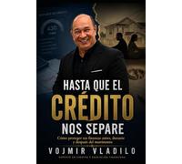 HASTA QUE EL CRÉDITO NOS SEPARE: Cómo proteger tus finanzas antes, durante y después del matrimonio