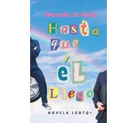 Hasta que él llegó: Novela LGBTQ+