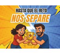 Hasta Que El Reto Nos Separe: Libro de juegos y retos divertidos para parejas. Ideal para regalo para pareja y aniversarios