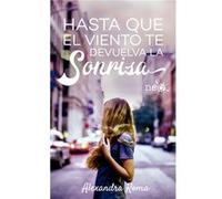 Hasta Que El Viento Te Devuelva La Sonrisa Roma, Alexandra (Auteur)