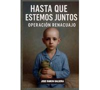 Hasta que estemos juntos: Operación renacuajo