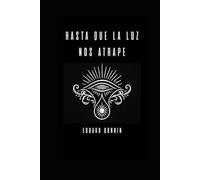 Hasta que la luz nos atrape