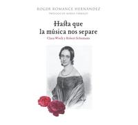 Hasta que la música nos separe: Clara Wieck y Robert Schumann