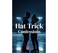 Hat Trick Confessions (MM Romance): An MM Hockey Romance About Secret Identities, Closeted NHL Players, and a Second Chance Love That Begins in the Dark