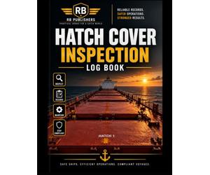 Hatch Cover Inspection Log Book: Professional Shipboard Inspection Records for Cargo Hold Hatch Covers, Seals, Cleats, Drainage Systems and Watertight Integrity