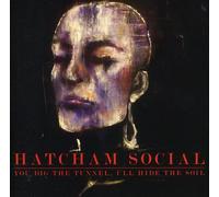 Hatcham Social - You Dig Tunnel I'll Hide The Soil