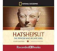 Hatchepsout : la Princesse Qui est devenue Roi