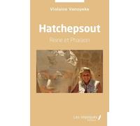 Hatchepsout - Reine Et Pharaon