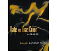 Hate and Bias Crime: A Reader